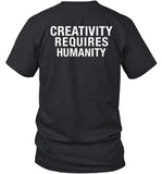 Creativity Requires Humanity Tee
