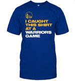 I Caught This Shirt At A Warriors Game 2022 Tee