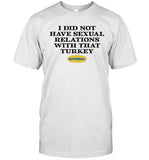 I did not have sexual relations with that turkey Butterball shirt
