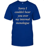 I Am Broken Sorry I Couldn't Hear You Over My Internal Monologue Tee
