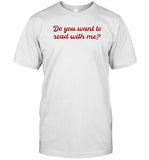 Limited Ariel Bissett Do You Want To Read With Me T-Shirt