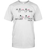 Limited As Per My Last Tech Pack Shirt