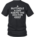 A Butthole A Day Keeps The Doctor Away Assholes Live Forever