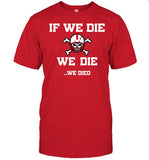 If We Die We Die We Died