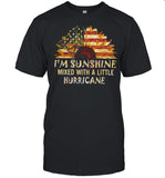 I'm Sunshine Mixed With A Little Hurricane Suower American Flag shirt