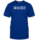 Hipeeharlee Hair On A Biscuit Shirt