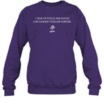 I Year Of Focus And Hustle Can Change Your Life Forever Crewneck Sweatshirt