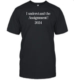 I Understand The Assignment 2024 T-Shirt, Hoodie, Tank Top, Sweater And Long Sleeve T-Shirt-Unisex T-Shirt