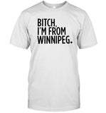 Jennifer Gunter Bitch, I'm From Winnipeg T-Shirt