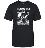 limited Born To Piss, Forced To Cum t shirt