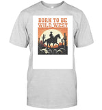 Limited Born to be Wild West Cowboy Shirt