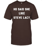 Ho Said She Like Steve Lacy T-Shirt