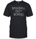 Limited Baseball Isn't Boring Black T-Shirt