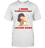 I WISH EVERYTHING WAS AS EASY AS LOVING DOGS