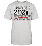 Lab Week The One Where We Were Deemed Essential 2021 Wear Mask Covid 19 shirt