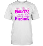 Look Like A Princess Party Like Phreshboy T-Shirt