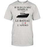 Je Suis Un Mec Simple J'ame Le Bateau Et L'apero Boat Wine shirt