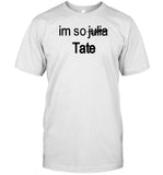 Limited Im So Julia Tate Shirt