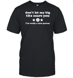 Aj Leona Don't Let My Big Tits Scare You I'm A Very Nice Person Shirt