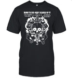 Cool Skull Born To Die Very Scared Of It Shirt New_1