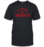 A Little Bit Dramatic Black Shirt