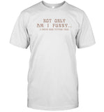 Limited Paige Spiranac Not Only Am I Funny Shirt_1