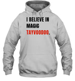 I Believe In Tayvoodoo Hoodie