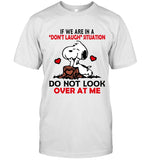 IF WE ARE IN A DON'T LAUGH SITUATION DO NOT LOOK OVER AT ME