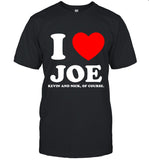 I LOVE JOE I Love Jobros Shirts