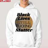 Black Lives Still Fcking Matter Unisex T-shirt