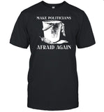 Iamhaleyshane Make Politicians Afraid Again Shirt