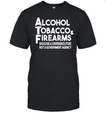 Alcohol Tobacco & Firearms Not A Government Agency T-Shirt_1