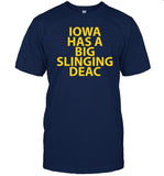 Iowa Has A Big Slinging Deac Tee Shirt