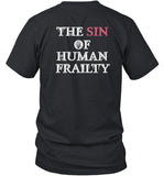 Getarealjobkid End The Sin Of Human Frailty T Shirt