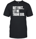 Joe Mazzulla But First Let Me Thank God Shirt Limited