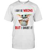 I MAY BE WRONG BUT I DOUBT IT