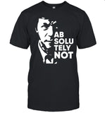 Absolutely Not Shirt Limited
