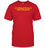 It's Always Sunny In Chiefs Kingdom Tee
