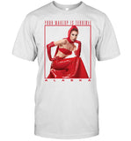 Alaska Thunderfuck Your Makeup Is Terrible New T Shirt