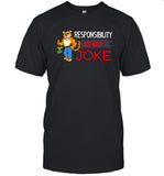 Limited Safe T Cat Responsibility Is No Joke Shirt