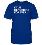 Kyle Hendricks Forever Shirt