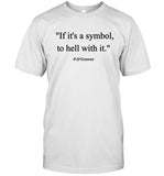 Jonathan Roumie If It's A Symbol, To Hell With It T-Shirt