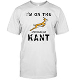 I'm On The Kant Springboks T-Shirts