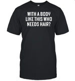 Liam Blutman With A Body Like This Who Needs Hair Shirt