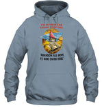 I'm In Their Ear Saying Stuff Like Abandon All Hope Ye Who Enter Here Hooded Sweatshirt