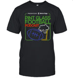 limited Pint Glass Football Podcast t shirt