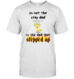I'm Not The Stepdad I'm The Dad That Stepped Up Neopets Adoption T-Shirt
