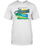 I Want To Talk About Hawaii Your Mom's House T-Shirt