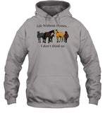 Life Without Horses I Don't Think So Hoodie