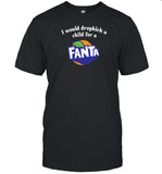 I Would Dropkick A Child For A Fanta